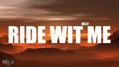 Ride Wit Me Lyrics by Nelly from the Now, Vol. 49 [UK] album - including song video, artist biography, translations and more: Where they at? If you want to go and take a ride with me We 3-wheeling in the fo' with the gold D's Oh why do I live t…